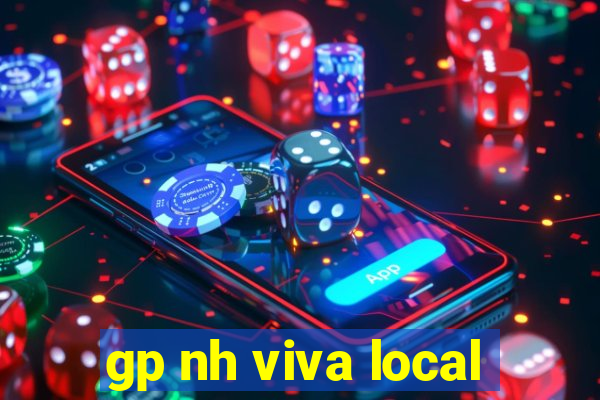 gp nh viva local